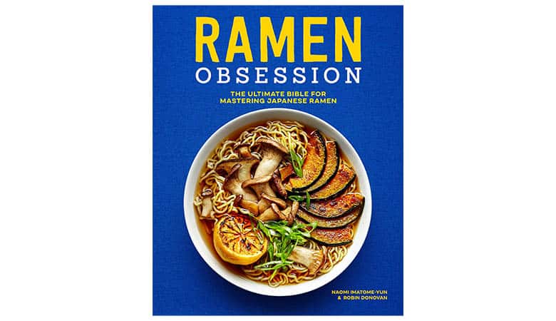 Ramen Obsession The Ultimate Bible for Mastering Japanese Ramen